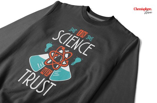 In Science We Trust: Join the Science Society with this Cool Sweatshirt!