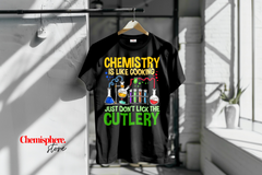 Chemistry Is Like Cooking T-Shirt – Funny Science Quote Tee | Lab Safety Humor | 100% Cotton
