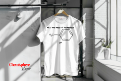 Chemisphere Daily | All We Need is Somebody On - Chemistry T-Shirt